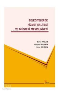 Belediyelerde Hizmet Kalitesi ve Müşteri Memnuniyeti