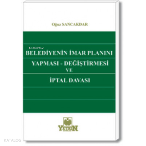 Belediyenin İmar Planı Yapması, Değiştirmesi ve İptal Davası