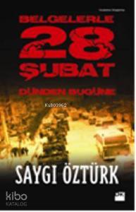 Belgelerle 28 Şubat; Dünden Bugüne