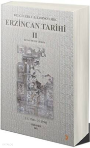 Belgelerle & Kronolojik Erzincan Tarihi 2 (İ.S.1300-İ.S.1598)