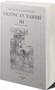 Belgelerle & Kronolojik Erzincan Tarihi 3 (İ.S.1600-İ.S.1879)