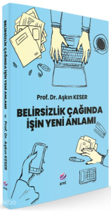 Belirsizlik Çağında İşin Yeni Anlamı