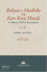 Beliyat-ı Mudhike ve Karı Koca Masalı; ve Ahmet Mithat Kaynakçası