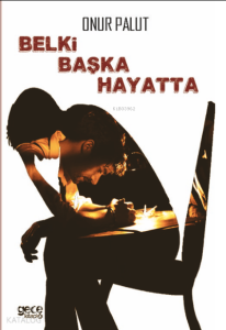 Belki Başka Hayatta