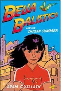Bella Balistica and the Indian Summer