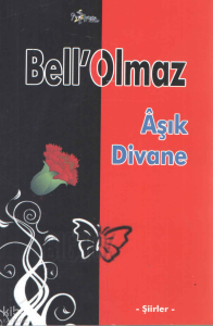Bell'Olmaz;Şiirler
