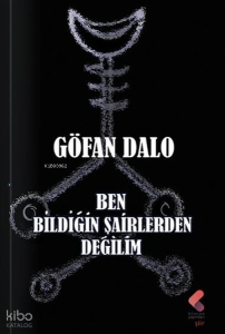 Ben Bildiğin Şairlerden Değilim