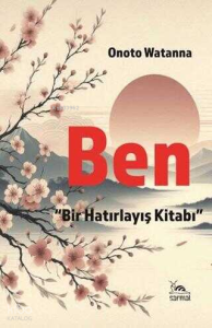 Ben;Bir Hatırlayış Kitabı