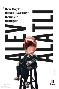 “Ben Böyle Düşünüyorum!” Demekle Olmuyor