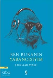 Ben Buranın Yabancısıyım