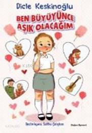 Ben Büyüyünce Aşık Olacağım