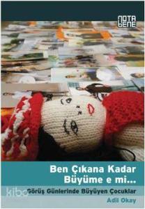 Ben Çıkana Kadar Büyüme e mi...; Görüş Günlerinde Büyüyen Çocuklar