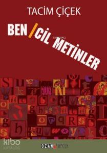 Ben/cil Metinler