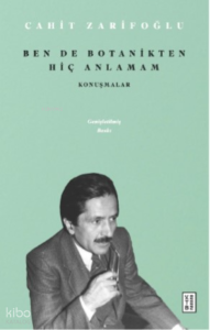 Ben de Botanikten Hiç Anlamam;Konuşmalar