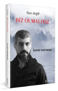 Ben Değil Biz Olmalıyız