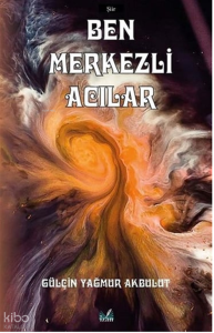 Ben Merkezli Acılar