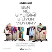 Ben Ne Giydiğimi Biliyor Muyum?