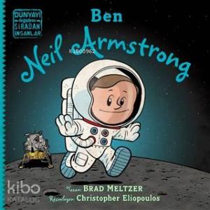 Ben Neil Armstrong - Dünyayı Değiştiren Sıradan İnsanlar