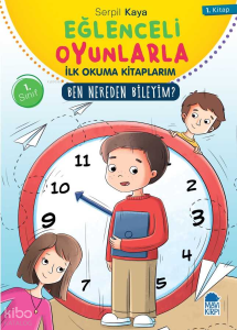 Ben Nereden Bileyim - Eğlenceli Oyunlarla İlk Okuma Kitaplarım