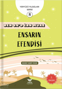 Ben Sa’d İbn Muaz Ensarın Efendisi;Yeryüzü Yıldızları Serisi