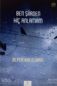 Ben Şiirden Hiç Anlamam