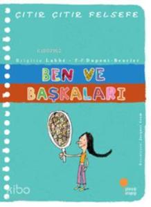 Ben ve Başkaları; Çıtır Çıtır Felsefe 16. Kitap