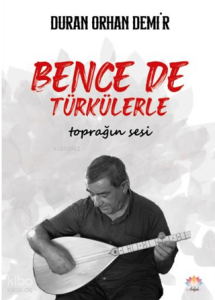Bence de Türkülerle