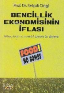 Bencillik Ekonomisinin İflası