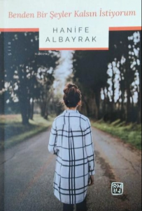 Benden Bir Şeyler Kalsın İstiyorum