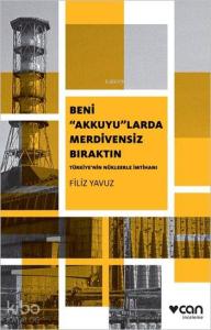 Beni "Akkuyu"larda Merdivensiz Bıraktın; Türkiye'nin Nükleerle İmtihanı