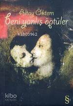 Beni Yanlış Öptüler