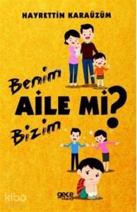 Benim Aile mi Bizim Aile mi?