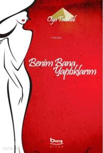 Benim Bana Yaptıklarım