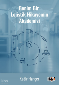 Benim Bir Lojistik Hikâyemin Akademisi