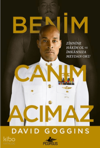 Benim Canım Acımaz;Zihnine Hâkim Ol ve İmkânsıza Meydan Oku