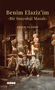 Benim Elaziz'im;Bir Sosyoloji Masalı