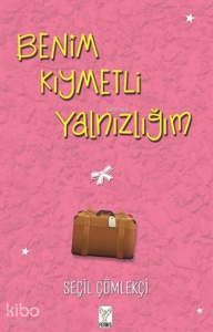 Benim Kıymetli Yalnızlığım