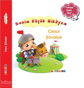 Benim Küçük Hikâyem Cesur Şövalye;Sünger Kapaklı Bebek Hikâyesi