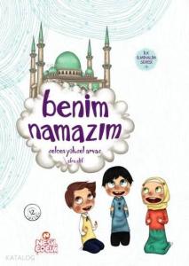 Benim Namazım; İlk İlmihalim Serisi - 1