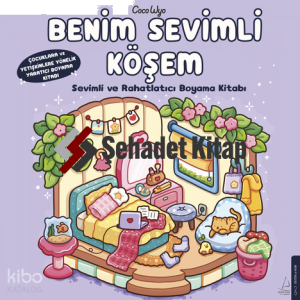 Benim Sevimli Köşem;Sevimli ve Rahatlatıcı Boyama Kitabı