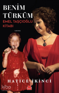 Benim Türküm ;Emel Taşçıoğlu Kitabı