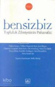 Bensizbiz; Topluluk Zihniyetinin Psikanalizi