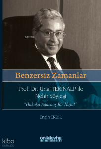 Benzersiz Zamanlar Prof. Dr. Ünal Tekinalp ile Nehir Söyleşi "Hukuka Adanmış Bir Hayat"