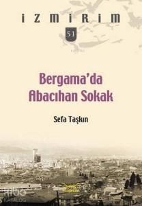 Bergama'da Abacıhan Sokak; İzmirim 51