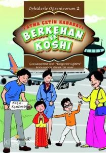 Berkehan ve Koshi; Öykülerle Öğreniyorum 2