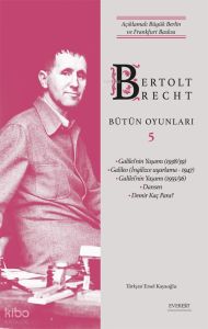 Bertolt Brecht Bütün Oyunları 5;Açıklamalı Büyük Berlin ve Frankfurt Baskısı