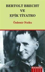 Bertolt Breht ve Epik Tiyatro