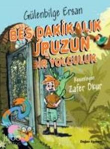 Beş Dakikalık Upuzun Bir Yolculuk