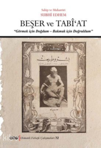 Beşer ve Tabi'at Görmek İçin Doğdum - Bakmak İçin Doğruldum