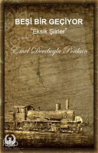 Beşi Bir Geçiyor;''Eksik Şiirler''